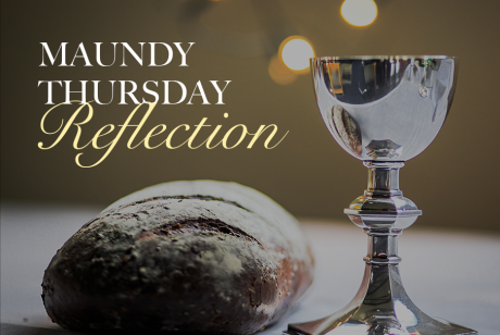 Maundy Thursday Reflection